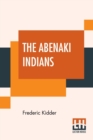 The Abenaki Indians : Their Treaties Of 1713 & 1717, And A Vocabulary With A Historical Introduction. - Book