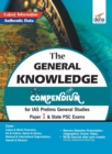 The General Knowledge Compendium for IAS Prelims General Studies Paper 1 & State Psc Exams - Book