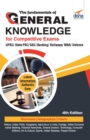 The Fundamentals of General Knowledge for Competitive Examsupsc/ State Pcs/ Ssc/ Banking/ Railways/ MBA/ Defence4th Edition - Book