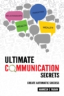Ultimate Communication Secrets : Create Automatic Success - Book