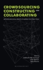 Crowdsourcing, Constructing and Collaborating : Methods and Social Impacts of Mapping the World Today - Book