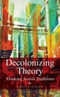 Decolonizing Theory : Thinking across Traditions - Book