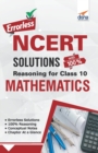 Errorless NCERT Solutions with with 100% Reasoning for Class 10 Mathematics - Book