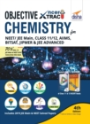 Objective NCERT Xtract Chemistry for NEET/ JEE Main, Class 11/ 12, AIIMS, BITSAT, JIPMER, JEE Advanced 4th Edition - Book