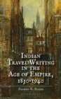 Indian Travel Writing in the Age of Empire : 1830–1940 - eBook