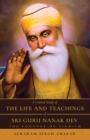 A Critical Study of The Life and Teachings of Sri Guru Nanak Dev : The Founder of Sikhism - Book