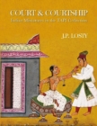 Court and Courtship: : Indian Miniatures in the TAPI Collection - Book