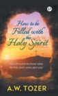 How to be Filled with the Holy Spirit - Book
