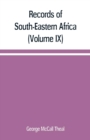 Records of South-Eastern Africa : collected in various libraries and archive departments in Europe (Volume IX) - Book