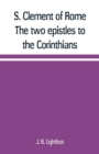 S. Clement of Rome The two epistles to the Corinthians - Book