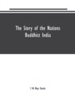 The Story of the Nations : Buddhist India - Book