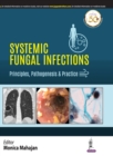 Systemic Fungal Infections: Principles, Pathogenesis & Practice - Book