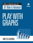 Skills in Mathematics - Play with Graphs for Jee Main and Advanced - Book