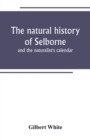 The natural history of Selborne : and the naturalist's calendar - Book