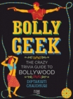 Bollygeek : The Crazy Trivia Guide to Bollywood - eBook