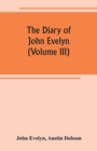 The diary of John Evelyn (Volume III) - Book