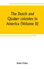 The Dutch and Quaker colonies in America (Volume II) - Book