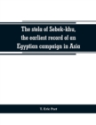 The stela of Sebek-khu, the earliest record of an Egyptian campaign in Asia - Book