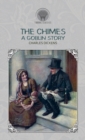 The Chimes : A Goblin Story - Book