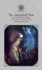 The Haunted Man and the Ghost's Bargain, A Fancy for Christmas-Time - Book