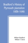 Bradford's history of Plymouth plantation, 1606-1646 - Book