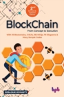 Blockchain From Concept to Execution : With 10 Blockchains, 3 DLTs, 182 MCQs, 70 Diagrams & Many Sample Codes (English Edition) - Book