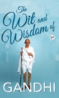 The Wit and Wisdom of Gandhi - Book