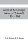 Annals of the Carnegie Museum (Volume I) 1901-1902 - Book
