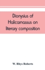 Dionysius of Halicarnassus On literary composition, being the Greek text of the De compositione verborum - Book