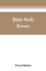 British North Borneo : an account of its history, resources, and native tribes - Book