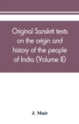 Original Sanskrit texts on the origin and history of the people of India, their religion and institutions (Volume II) - Book