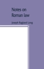 Notes on Roman law; law of persons, law of contracts - Book