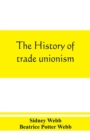 The history of trade unionism - Book