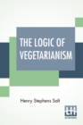 The Logic Of Vegetarianism : Essays And Dialogues - Book