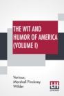 The Wit And Humor Of America (Volume I) : Edited By Marshall P. Wilder (Library Edition) - Book