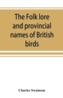 The folk lore and provincial names of British birds - Book