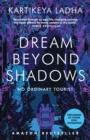 Dream Beyond Shadows : No Ordinary Tourist - Book