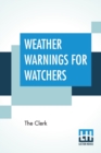 Weather Warnings For Watchers : With Concise Tables For Calculating Heights - Book