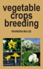 Vegetable Crops Breeding (Co-Published With CRC Press,UK) - Book