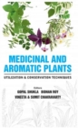 Medicinal and Aromatic Plants: Utilization and Conservation  Techniques - Book