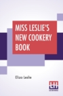 Miss Leslie's New Cookery Book - Book