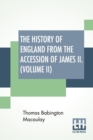 The History Of England From The Accession Of James II. (Volume II) : With A Memoir By Rev. H. H. Milman In Volume I (In Five Volumes, Vol. II.) - Book