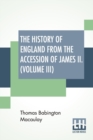 The History Of England From The Accession Of James II. (Volume III) : With A Memoir By Rev. H. H. Milman In Volume I (In Five Volumes, Vol. III.) - Book