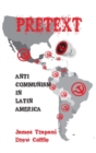 Pretext : Anti-Communism in Latin America - Book