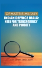 Of Matters Military : Indian Defence Deals : Need for Transparency and Probity Of Matters Military 3 - Book