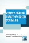 Woman's Institute Library Of Cookery (Volume III) : Soup, Meat, Poultry And Game, Fish And Shell Fish - Book