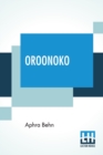 Oroonoko : Or The Royal Slave, Edited By Montague Summers (From The Works Of Aphra Behn, Vol. V.) - Book