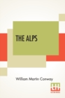 The Alps : Described By W. Martin Conway - Book