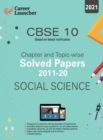 Cbse Class X 2021 Chapter and Topic-Wise Solved Papers 2011-2020 Social Science (All Sets Delhi & All India) - Book