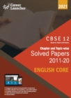 CBSE Class XII 2021 - Chapter and Topic-wise Solved Papers 2011-2020 English Core (All Sets - Delhi & All India) - Book
